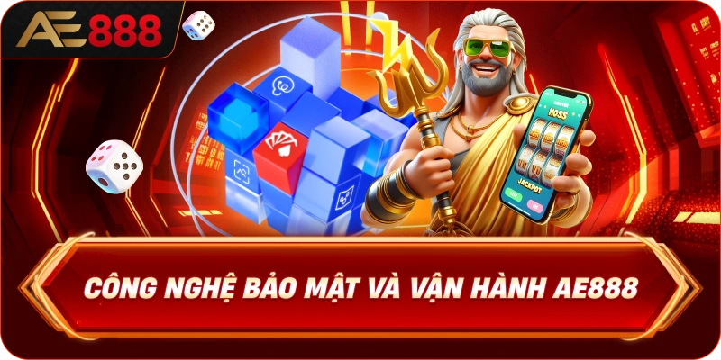 cong-nghe-bao-mat-va-van-hanh-ae888